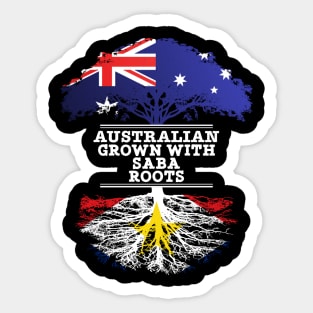 Australian Grown With Saba Roots - Gift for Saba With Roots From Saba Sticker